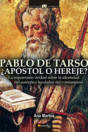 Pablo de Tarso, ¿apóstol o hereje?