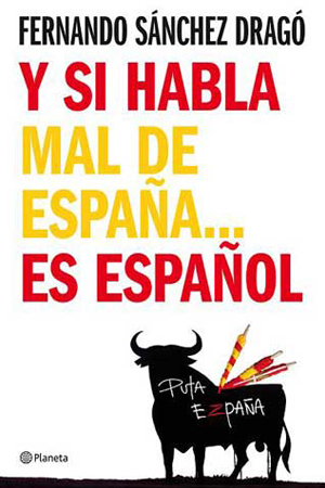 Y si habla mal de España, es español