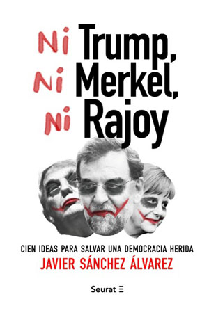 Ni Trump, ni Merkel, ni Rajoy