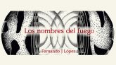 slide Fernando-J-Lopez_los-nombres-del-fuego-slider